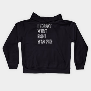 I forget what eight was for Kids Hoodie